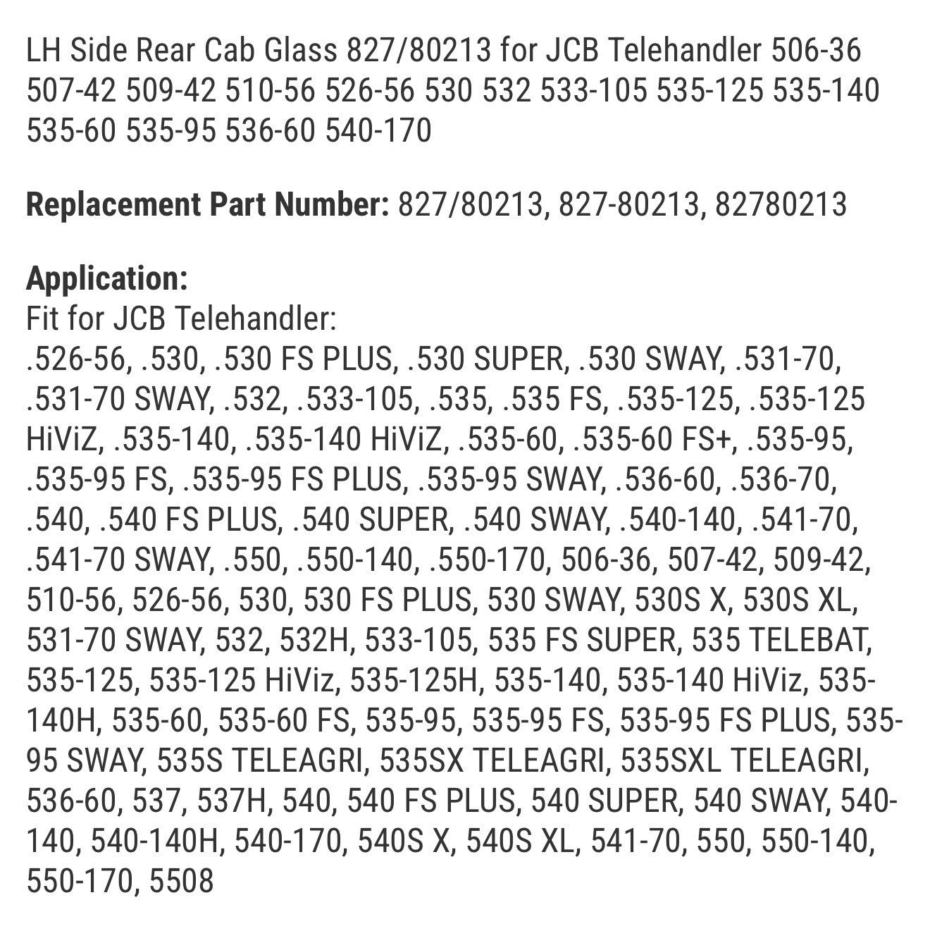 LH Side Rear Cab Glass 827/80213 for JCB Telehandler 506-36 507-42 509-42