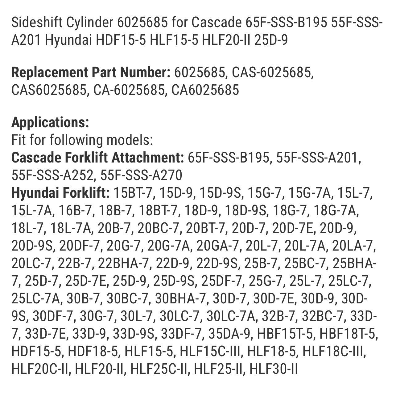 Sideshift Cylinder 6025685 for Cascade 65F-SSS-B195 55F-SSS-A201 Hyundai HDF15-5